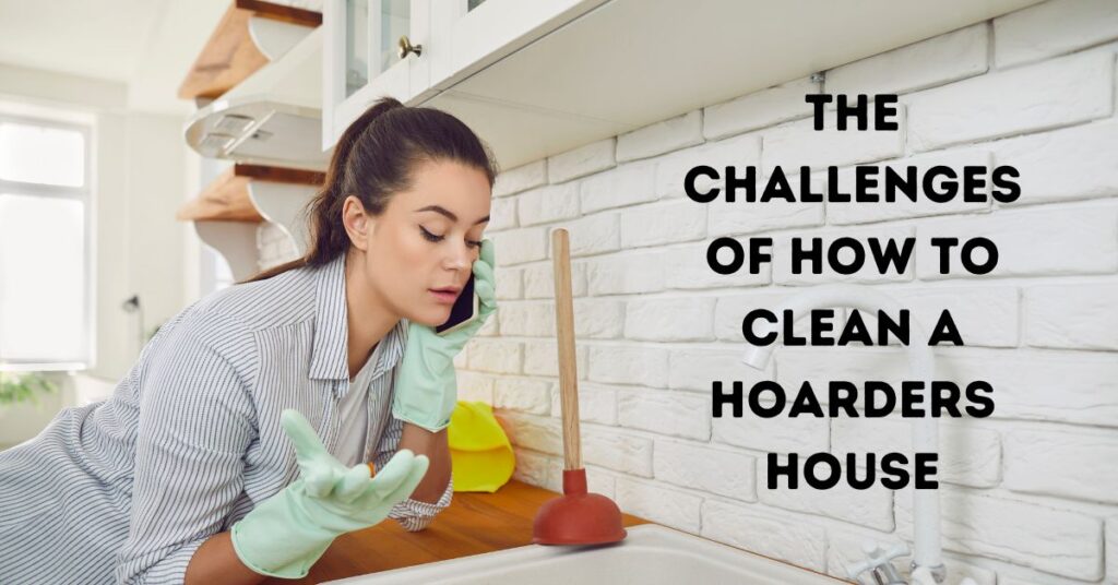 how to clean a hoarders house