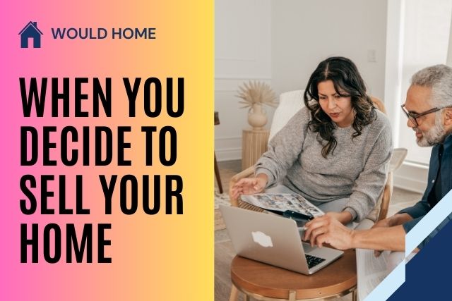 Consider When You Decide To Sell Your Home