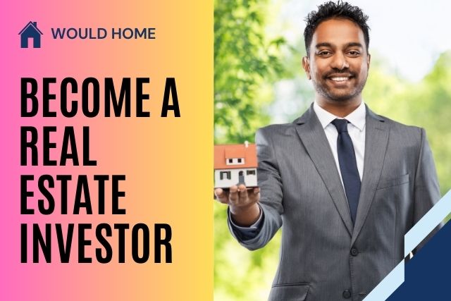 Become a Real Estate Investor